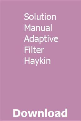 Download Adaptive Filters Sayed Solution Manual
